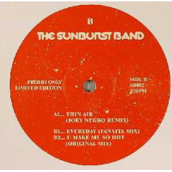 Sunburst Band - Thin Air (Joey Negro Remix) / Everyday (Fanatix Mix) / U Make Me So Hot (Original) Vinyl Promo