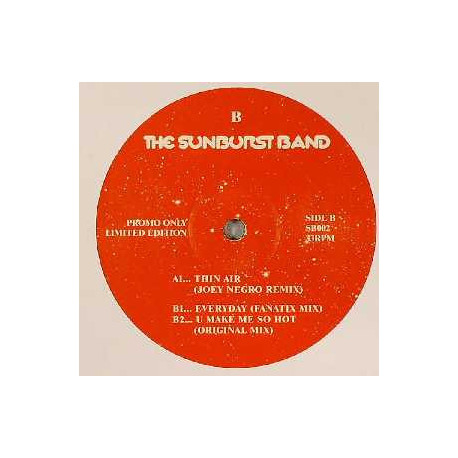Sunburst Band - Thin Air (Joey Negro Remix) / Everyday (Fanatix Mix) / U Make Me So Hot (Original) Vinyl Promo