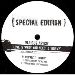 Mousse T - Horny (Tiefschwarz Vocal Mix / Tiefschwarz Instrumental) / Ann Nesby - Love Is What You Need (Mousse T Mix)