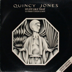 Quincy Jones Featuring Chaka Khan  - Stuff Like That / Theres A Train Leavin