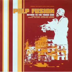 Pulp Fusion - Return To The Tough Side (12 Track Double Vinyl) Herbie Hancock / Bob James / Deodato / Grover Washington Jnr