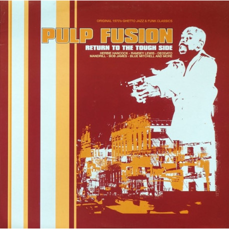 Pulp Fusion - Return To The Tough Side (12 Track Double Vinyl) Herbie Hancock / Bob James / Deodato / Grover Washington Jnr