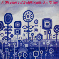 I Monster - Daydream In Blue (Original / Medicine Remix / Monster Butty Mix) / Nightmare In Pink