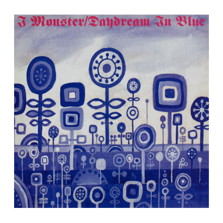 I Monster - Daydream In Blue (Original / Medicine Remix / Monster Butty Mix) / Nightmare In Pink