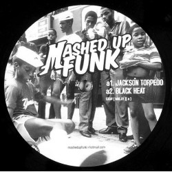 Mashed Up Funk - Volume 1 Featuring Jackson Torpedo / Black Heat / Cramp Rakim / Beastie Disco