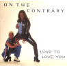 On The Contrary - Love to love you  (Original / Red Soul Mix / Ass Moova Remix) 12" Vinyl Record
