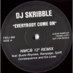 DJ Skribble - Everybody Come On (NMCB 12 Inch Mix / NMCB Clean Edit) / Keep It Tight (Seani B Remix) Vinyl Promo