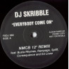 DJ Skribble - Everybody Come On (NMCB 12 Inch Mix / NMCB Clean Edit) / Keep It Tight (Seani B Remix) Vinyl Promo