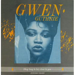 Gwen Guthrie - They Long To Be Close To You (Larry Levan Extended Mix) / Save Your Love For Me (Not On LP) / You Touched My Life