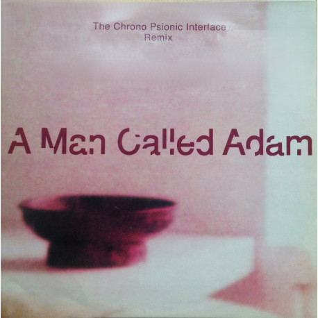 A Man Called Adam - The chrono psionic interface (Muthos mix / Godiva mix / Andrew Weatherall Spaced Out Inst) 12" Vinyl Record