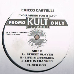 Cricco Castelli - Life Is Changing / Life Is Changed / Street Player (Vinyl Promo) You Asked For It EP