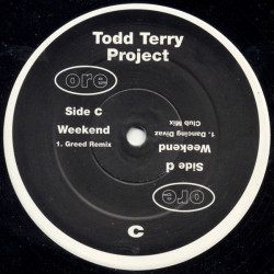 Todd Terry - Weekend (Dancing Divas Club Mix / Greed Remix) Half A Double Promo