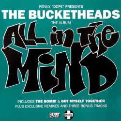 Bucketheads - The Album (Double Vinyl) The Bomb / Sayin Dope / Sunset / Time And Space / Come And Be Gone (12 Tracks)