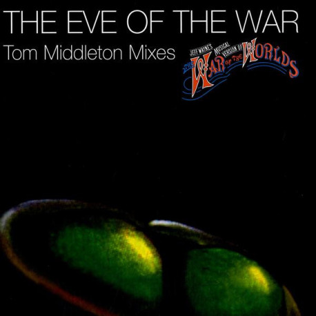 Jeff Waynes War Of The Worlds - The Eve Of The War (Tom Middleton Cosmos Mix / Tom Middleton Cosmos Dub)