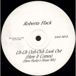 Roberta Flack - Uh Uh Ooh Ooh Look Out (Steve Hurley House Mix / Arthur Baker Dance Mix) Vinyl Promo