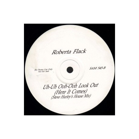 Roberta Flack - Uh Uh Ooh Ooh Look Out (Steve Hurley House Mix / Arthur Baker Dance Mix) Vinyl Promo