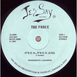 Force - Its OK Its OK (Original Mix / Kick 727 Ass / I Want It All / Gimme The Bass / OK Already) Jesse Saunders Production