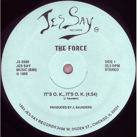 Force - Its OK Its OK (Original Mix / Kick 727 Ass / I Want It All / Gimme The Bass / OK Already) Jesse Saunders Production