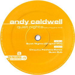 Andy Caldwell - Quiet Nights (Original Mix / Chiquito Pacheco Remix / Quiet Dub)