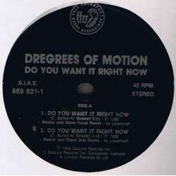 Degrees Of Motion - Do You Want It Right Now (Essential Mix / Melody Cool Mix / Master & Slave Vocal / Master & Slave Dub)