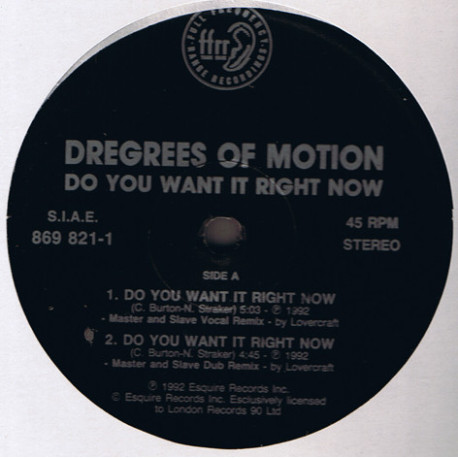 Degrees Of Motion - Do You Want It Right Now (Essential Mix / Melody Cool Mix / Master & Slave Vocal / Master & Slave Dub)