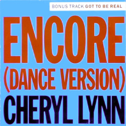 Cheryl Lynn - Encore (LP Version / Dance Version) / Got To Be Real (Full Length Version)