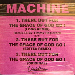 Machine - There But For The Grace Of God (Original Mix / Timmy Regisford Long Remix / Edited Remix) Still In Shrink Wrap
