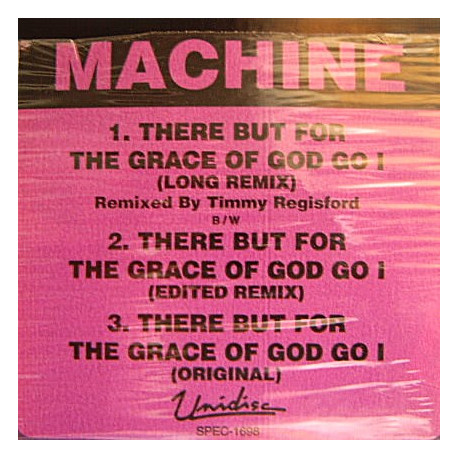 Machine - There But For The Grace Of God (Original Mix / Timmy Regisford Long Remix / Edited Remix) Still In Shrink Wrap