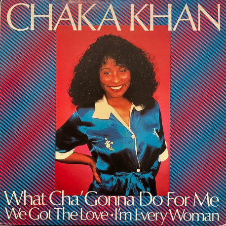 Chaka Khan - What Cha Gonna Do For Me / We Got The Love / Im Every Woman (Original Versions)