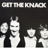 Knack - Get The Knack (12 Track LP) My Sharona / Heartbeat / Good Girls Dont / Maybe Tonight /  / Let Me Out