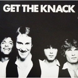Knack - Get The Knack (12 Track LP) My Sharona / Heartbeat / Good Girls Dont / Maybe Tonight /  / Let Me Out