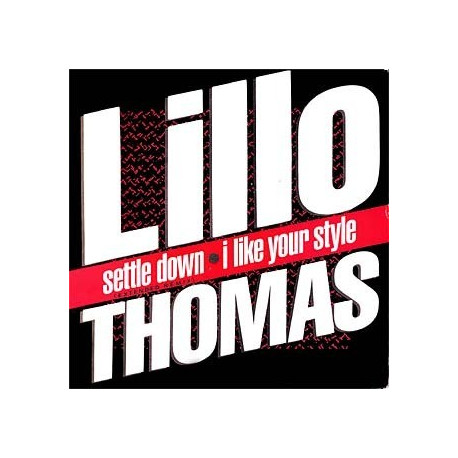 Lillo Thomas - Settle down (Extended Remix / Instrumental) / I like your style (LP Version) 12" Vinyl Record