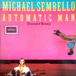 Michael Sembello - Automatic Man (Extended Remix / Instrumental Remix) / Summer Lovers (Long Version)