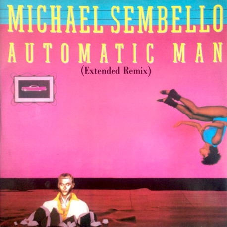 Michael Sembello - Automatic Man (Extended Remix / Instrumental Remix) / Summer Lovers (Long Version)