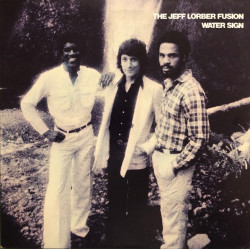 Jeff Lorber Fusion - Water Sign (8 Track LP) Rain Dance / Right Here / Tune 88 / Sparkle / Lights Out / Toads Place / Country