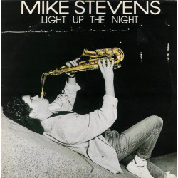 Mike Stevens - Light Up The Night (9 Track LP) Sao Paulo / Time With You / Looks Like Rain / Into The Heat / The Easy Way Out