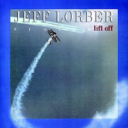 Jeff Lorber Fusion - Lift Off (10 Track LP) Soft Space / The Samba / Black Ice / Glisten / Water Music / Terrys Lament