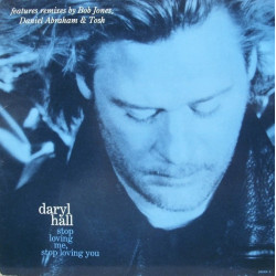Daryl Hall - Stop Loving Me Stop Loving You (Heart To Heart Mix / Abrahams Mix / Jeep Vocal / Dub / LP Mix)
