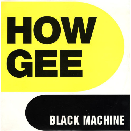 Black Machine - How Gee (Original Sax Mix / Club Mix / Dakayne Tea Dance Mix / Amalfi Mix / Catrina Mix)