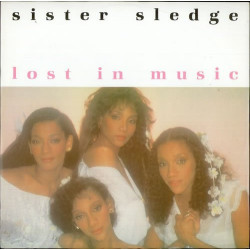 Sister Sledge - Lost In Music (1984 Nile Rodgers Remix) / Smile