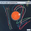 Howard Johnson - Knees (Extended) / Stand Up (Special Remix) / Why Sleep Alone Tonight