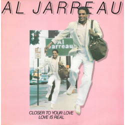 Al Jarreau - Closer To Your Love (Long Version) / Love Is Real