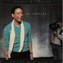 Al Jarreau - Trouble In Paradise / Save Me / Never Givin Up