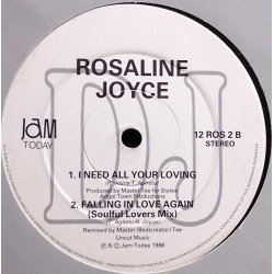 Rosaline Joyce - I Need All Your Loving / Falling In Love (Soulful Lovers Mix / 12 Inch Remix)