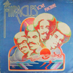 Miracles - Love Machine (11 Track LP) Love Machine (Long Version) / Keep On Keepin On / Got Me Goin / Take It All / Gemini
