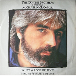 Doobie Brothers Featuring Michael McDonald - What A Fool Believes (Extended Mix) / Minute By Minute / Real Love