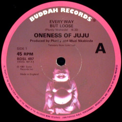 Oneness Of Juju - Every Way But Loose (Long Version) / Family Tree (Make A Change)