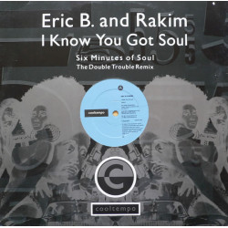 Eric B & Rakim - I Know You Got Soul (Original Version / Double Trouble Remix / Acappella)