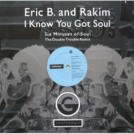 Eric B & Rakim - I Know You Got Soul (Original Version / Double Trouble Remix / Acappella)