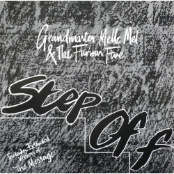Grandmaster Melle Mel & The Furious Five - Step Off (Extended Version) / The Message (Extended Version)
